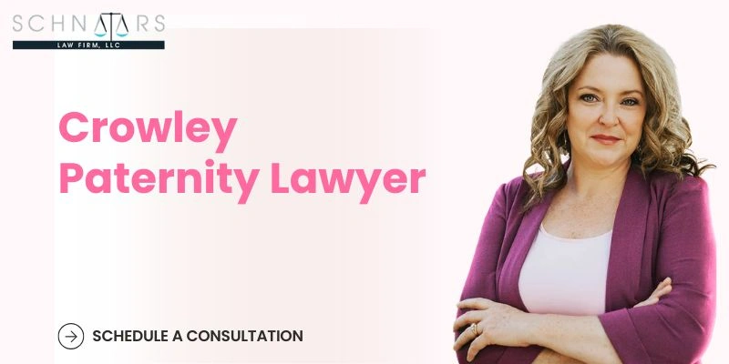 best crowley paternity lawyer best crowley paternity lawyer