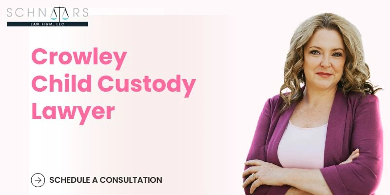 best child custody lawyer in crowley best child custody lawyer in crowley