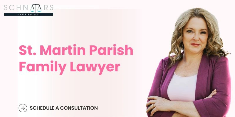 St. Martin Parish Family Lawyer